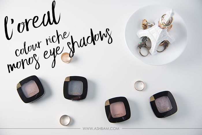 L’Oreal Colour Riche Monos Eye Shadows – Review & Swatches